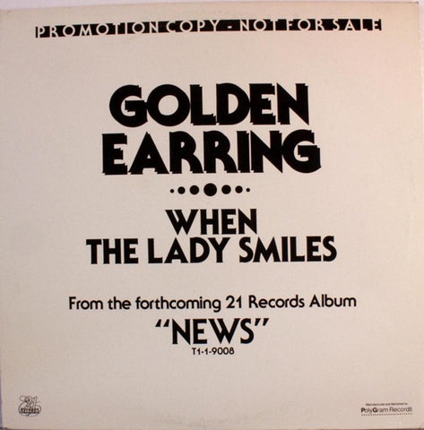 Golden Earring ‎– When The Lady Smiles - VG+ 12" Single Record 1984 21 Records USA Promo Vinyl - Pop Rock