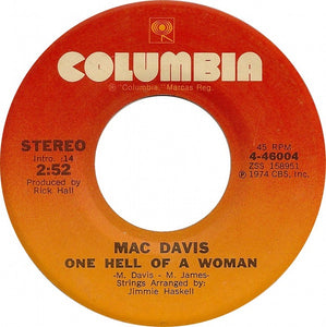 Mac Davis ‎– One Hell Of A Woman / A Poor Man's Gold - Mint- 45 rpm 1974 Columbia USA - Country