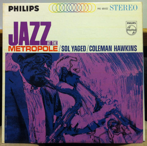Sol Yaged / Coleman Hawkins – Jazz At The Metropole - VG+ LP Record 1962 Philips USA Vinyl & Signed by Sol - Jazz