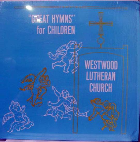 Westwood Lutheran Church - Great Hymns For Children LP Mint- S80 558 3074S - Shuga Records