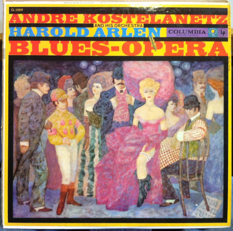 ANDRE KOSTELANETZ harold arlen blues opera LP VG+ CL 1099 6 Eye 1958 Record