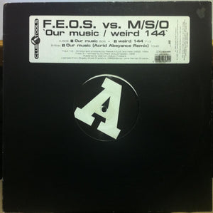 F.E.O.S Vs. M/S/O - Our Music - Weird 144 12" VG+ 006184-0 Clu Acid 1995 Record - Shuga Records