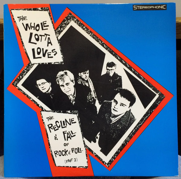 The Whole Lotta Loves - Recline And Fall Of Rock N Roll Part 2 - Mint- LP Record 1985 Treasure City Stereo Vinyl - New Wave / Alt Rock - Shuga Records