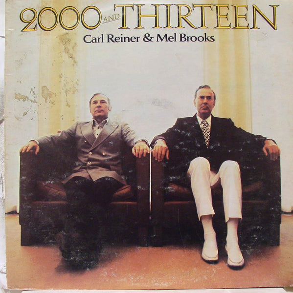Carl Reiner & Mel Brooks - 2000 And Thirteen - VG+ LP Record 1973 Warner USA Vinyl - Comedy - Shuga Records