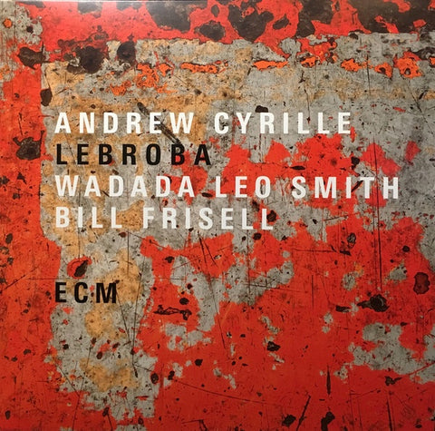 Andrew Cyrille, Wadada Leo Smith, Bill Frisell ‎– Lebroba - New LP Record 2018 ECM Europe Vinyl - Contemporary Jazz / Free Jazz