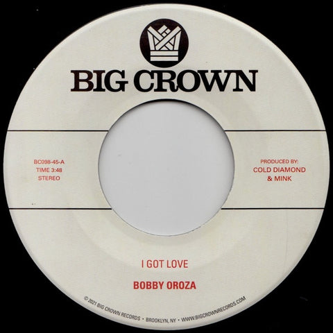 Bobby Oroza – I Got Love / Loving Body - New 7" Single Record 2021 Big Crown Vinyl - Soul