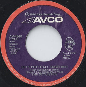 The Stylistics ‎– Let's Put It All Together / I Take It Out On You - VG+ 7" Single 45RPM 1974 Avco USA - Funk / Soul