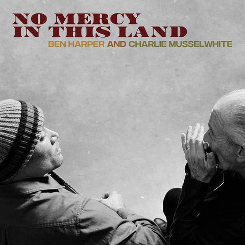 Ben Harper and Charlie Musselwhite - No Mercy In This Land - New Vinyl Lp 2018 Anti- 180gram Pressing with Gatefold Jacket and Download - Blues Rock