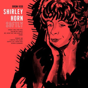 Shirley Horn - Softly - New Vinyl Lp 2018 ORG 'Indie Exclusive' on White Vinyl (Limited to 300!) - Soul Jazz