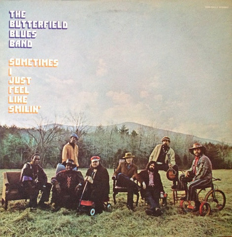 The Butterfield Blues Band - Sometimes I Just Feel Like Smilin' - VG+ 1971 Stereo (Original Press With Matching Inner Sleeve) USA - Blues/Rock/Chicago Blues