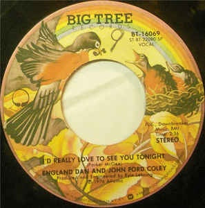 England Dan & John Ford Coley- I'd Really Like To See You Tonight / It's Not The Same- VG+ 7" Single 45RPM- 1976 Big Tree Records USA- Rock/Pop