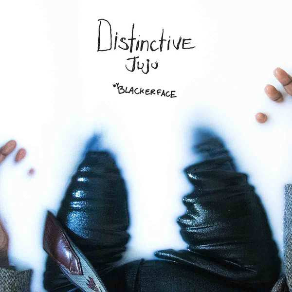 Blackerface- Distinctive Juju - New Lp Record 2019 Sooper Vinyl & Download - Hardcore / Punk / Soul / Avantgarde