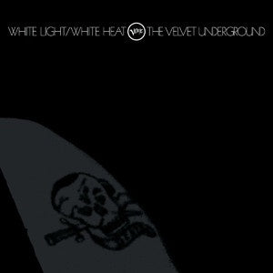 The Velvet Underground ‎– White Light/White Heat (1968) - New 2 LP Record 2013 180gram Vinyl 45th Anniversary Reissue - Art Rock