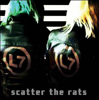 L7 ‎– Scatter the Rats - New LP Record 2019 Blackheart USA Vinyl - Grunge / Punk