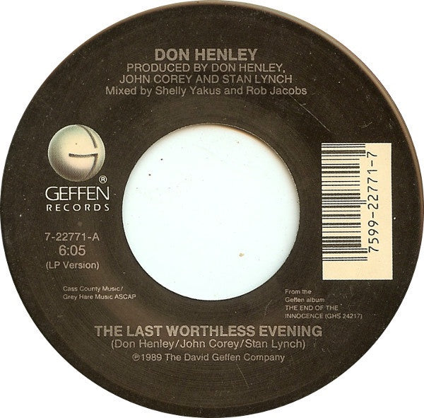 Don Henley- The Last Worthless EVening / Gimme What You Got- VG+ 7" Single 45RPM- 1989 Geffen Records USA- Pop/Rock