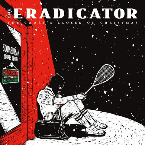 The Eradicator ‎– The Court's Closed on Christmas - New Vinyl Single Sided 12" EP 2018 Stonedwalled w/ Download - Punk