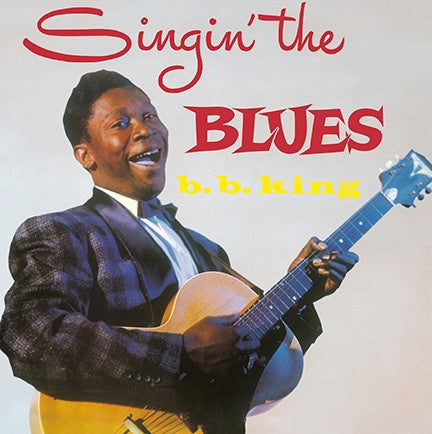 B.B. King ‎– Singin' The Blues (1957) - New Vinyl Lp 2017 DOL 180Gram Deluxe Edition with Gatefold Jacket - Blues