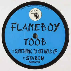 Toob ‎– Something To Get Hold Of / Starch - New 12" Single 2003 Flameboy UK Vinyl - Techno