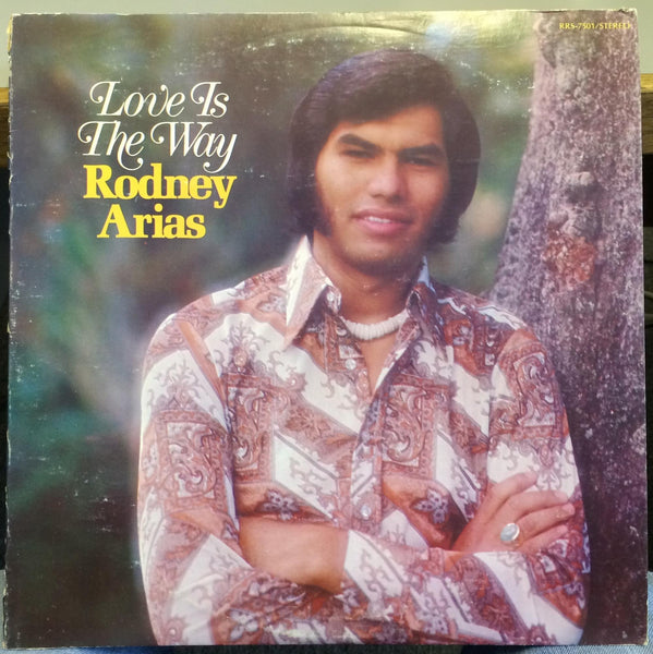 Rodney Arias - Love Is The Way - VG+ LP Record 1975 Raga USA Vinyl - Pop / Pacific / Hawaii - Shuga Records