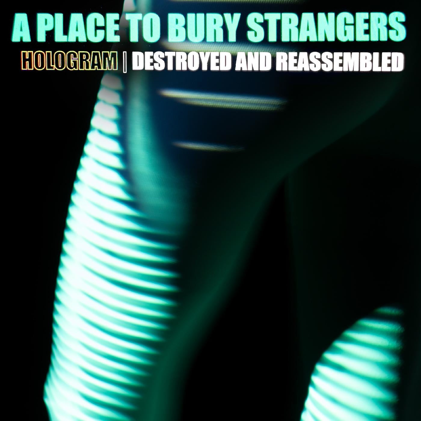 A Place To Bury Strangers – Hologram - Destroyed & Reassembled - New LP Record Store Day Black Friday 2021 DedStrange White Vinyl - Psychedelic Rock / Garage Rock /Noise