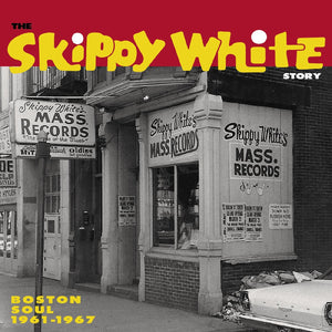 Various – The Skippy White Story: Boston Soul 1961-1967 - New LP Record 2022 Yep Roc Vinyl - Soul / East Coast Blues / Gospel / Rhythm & Blues