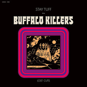 Buffalo Killers – Stay Tuff With Buffalo Killers (Lost Cuts) - New LP Record 2022 Alive Clear Purple Vinyl - Psychedelic Rock