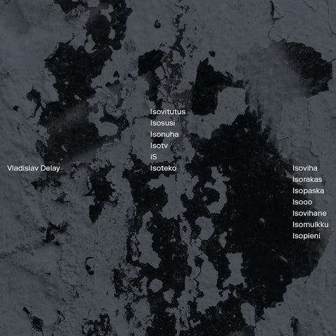 Vladislav Delay - Isoviha - New LP Record 2022 Planet Mu UK Import Vinyl - Electronic / Noise / Dub