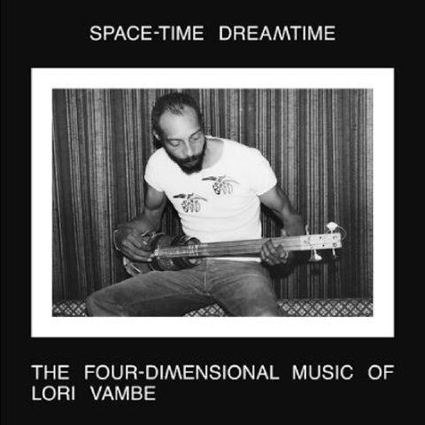 Lori Vambe - SPACE-TIME DREAMTIME: THE FOUR-DIMENSIONAL MUSIC OF LORI VAMBE - New 2 LP Record 2023 Strut UK Vinyl - Jazz / Experimental / Drumming