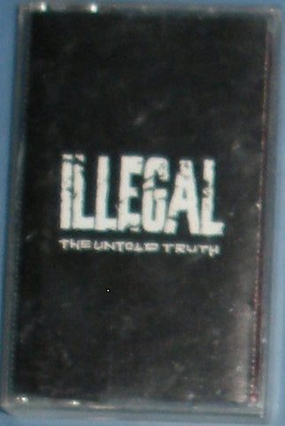 Illegal ‎– The Untold Truth - Used Cassette 1993 Rowdy - Hip Hop