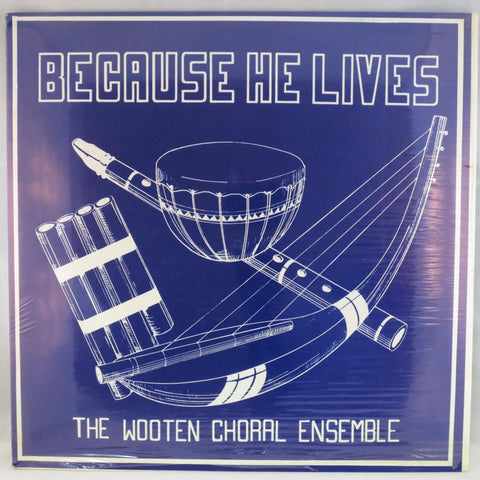 The Wooten Choral Ensemble ‎– Because He Lives - New LP Record 1978 USA Vinyl Private Press Chicago - Gospel / Soul