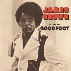 James Brown ‎– Get On The Good Foot - New Vinyl 2 LP Record 2019 Reissue - Funk / Soul