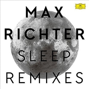 Max Richter ‎– Sleep Remixes - New LP Record 2016  Deutsche Grammophon EU Vinyl - Classical / Electronic / Downtempo