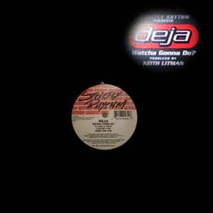 Déja ‎– Watcha Gonna Do? - Mint- 12" Single Record - 1996 USA Strictly Rhythm - House / Progressive House