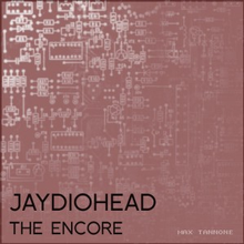 Jay-Z vs. Radiohead - Jaydiohead: The Encore - New Vinyl 2015 Mashups + Instrumentals by Max Tannone