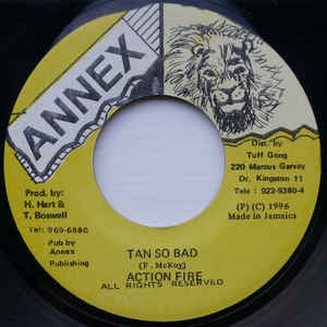 Action Fire ‎– Tan So Bad VG+ - 7" Single 45RPM 1996 Annex Jamaica - Reggae/Dancehall