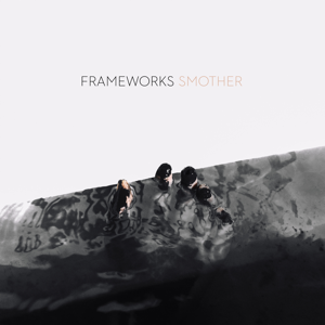 Frameworks - Smother - New Vinyl Record 2016 Deathwish Inc White Vinyl, Limited to 2100 - Post-Hardcore / Melodic Hardcore from Gainsville!