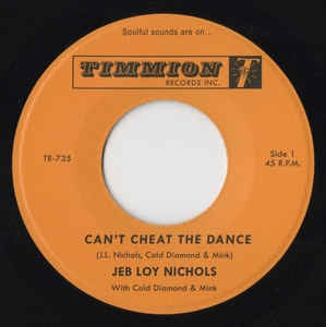 Jeb Loy Nichols with Cold Diamond & Mink ‎– Can't Cheat The Dance / We Gotta Work On It - New 7" Single Record - 2021 Finland Import Timmion Vinyl - Funk  / Soul