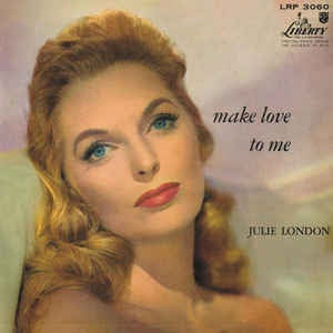 Julie London - Make Love To Me - VG+ (G- low grade cover) LP Record 1957 Liberty USA Mono Vinyl - Jazz / Pop Vocal - Shuga Records
