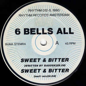 6 Bells All ‎– Sweet & Bitter / Me The Mailman - VG+ 12" Single 1991 Netherlands - Techno