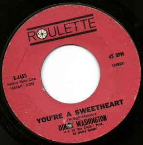 Dinah Washington- You're A Sweetheart / It's A Mean Old World- VG+ 7" Single 45RPM- 19962 Roulette USA- Jazz/R&B