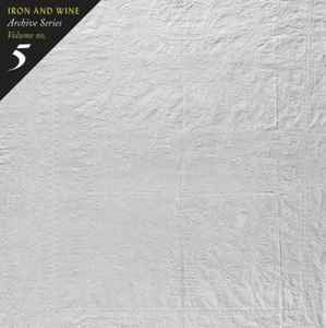 Iron And Wine ‎– Archive Series Volume No. 5 - New LP Record 2021 Sub Pop Vinyl - Indie Folk