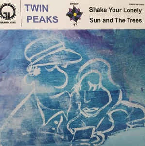 Twin Peaks ‎– Shake Your Lonely / Sun and the Trees - New 7" Single Record 2017 Grand Jury USA Vinyl - Chicago Garage Rock