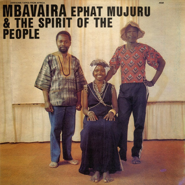Ephat Mujuru & The Spirit Of The People – Mbavaira (1983) - New LP 2021 Awesome Tapes From Africa Vinyl - Zimbabwe Folk / African Traditional