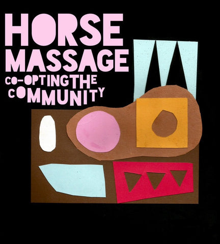 Horse Massage ‎– Co-Opting the Community - New Vinyl Record 2017 Limited Edition Pressing with Insert - Chicago, IL Electronic Avant Garde Jazz / Experimental Noise