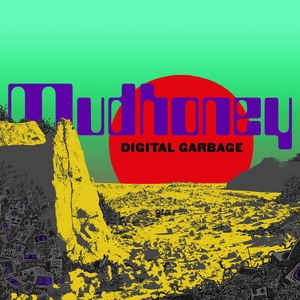 Mudhoney - Digital Garbage - New Vinyl 2018 Sub Pop 'Loser Edition' on Colored Vinyl with Download - Alt Rock / Garage Rock