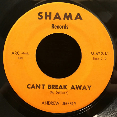 Andrew Jeffery Can't Break Away/I wouldn't Change Her 7" VG+ Northern Soul SHAMA