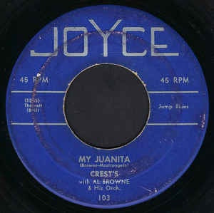 Crest's With Al Browne & His Orch.- My Juanita / Sweetest One- VG+ 7" Single 45RPM- 1957 Joyce USA- Rock/Doo Wop