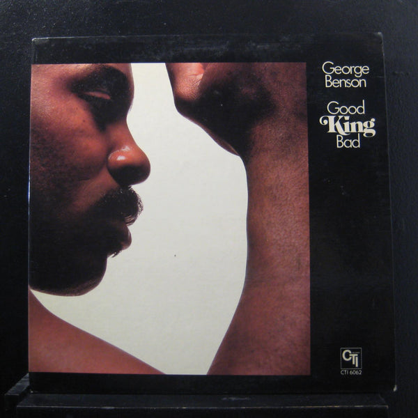 George Benson - Good King Bad LP VG+ CTO 6062 RVG 1976 USA Vinyl Record - Shuga Records