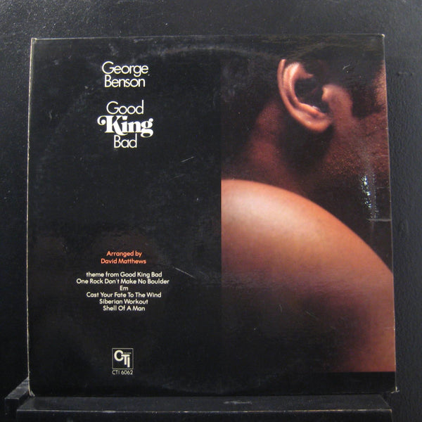 George Benson - Good King Bad LP VG+ CTO 6062 RVG 1976 USA Vinyl Record - Shuga Records