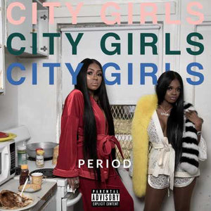 City Girls – Period - New Lp Record 2019 Quality Control USA Vinyl -  Hip Hop / Bass Music / Trap